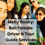 Bali Female Tour Guide & Driver: An Interview with Melly Rocky